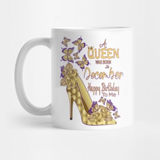 A Queen Was Born In December Mug